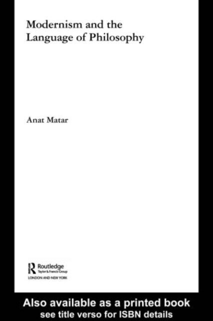 Anat Matar - Modernism and the Language of Philosophy, E-bok