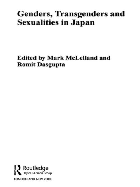 Romit Dasgupta, Mark McLelland - Genders, Transgenders and Sexualities in Japan, E-bok