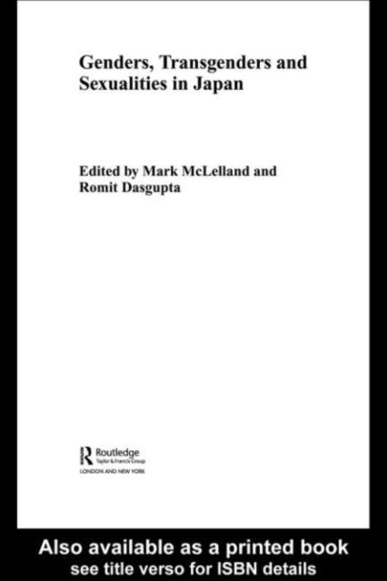 Romit Dasgupta, Mark McLelland - Genders, Transgenders and Sexualities in Japan, E-bok