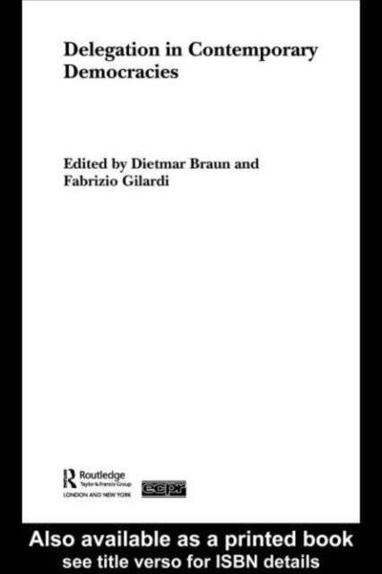 Dietmar Braun, Fabrizio Gilardi - Delegation in Contemporary Democracies, E-bok