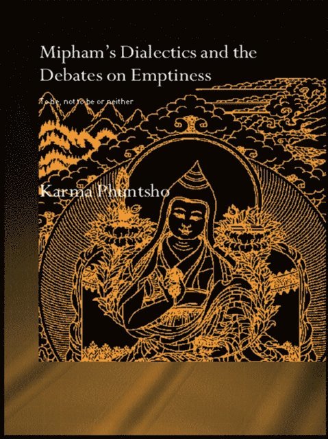 Karma Phuntsho - Mipham's Dialectics and the Debates on Emptiness, E-bok