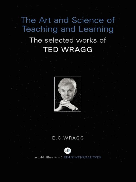 E. C. Wragg - Art and Science of Teaching and Learning, E-bok
