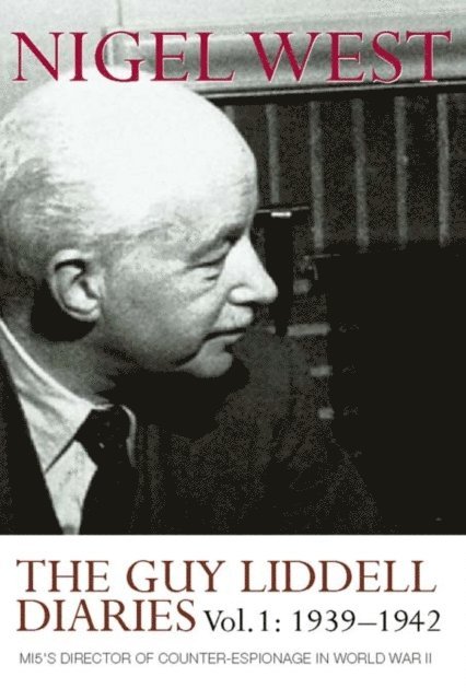 Nigel West - Guy Liddell Diaries, Volume I: 1939-1942, E-bok