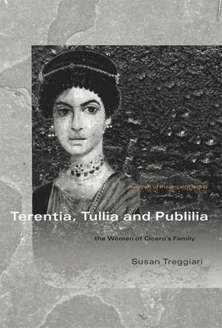 Susan Treggiari - Terentia, Tullia and Publilia, E-bok