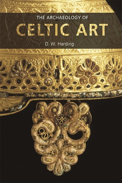 D.W. Harding - Archaeology of Celtic Art, E-bok