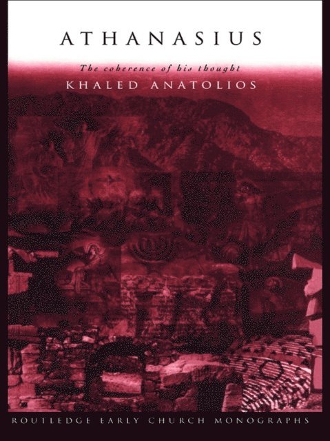 Khaled Anatolios - Athanasius, E-bok