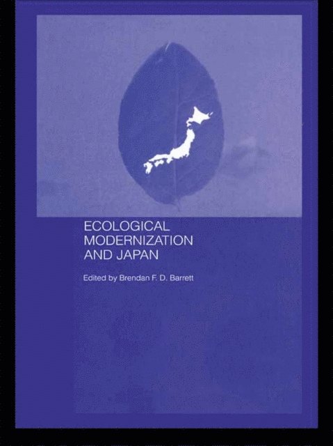 Brendan F.D. Barrett - Ecological Modernisation and Japan, E-bok