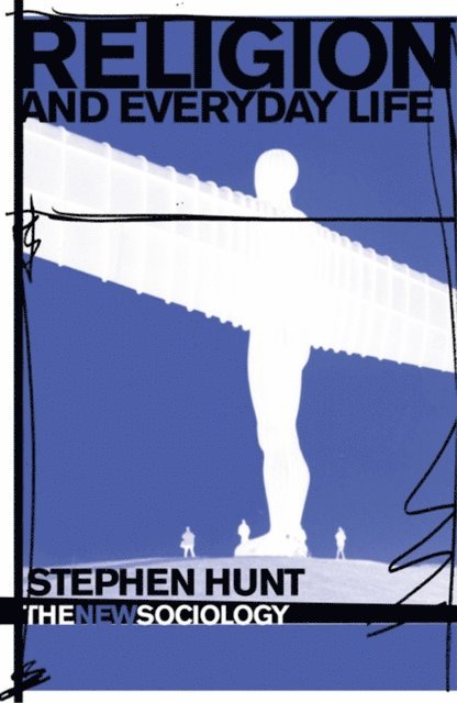 Stephen Hunt - Religion and Everyday Life, E-bok