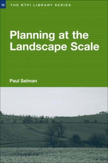 Paul Selman - Planning at the Landscape Scale, E-bok
