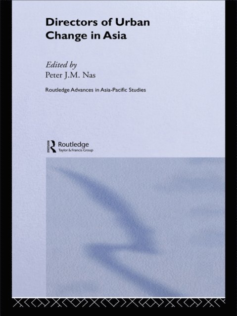 Peter J.M. Nas - Directors of Urban Change in Asia, E-bok