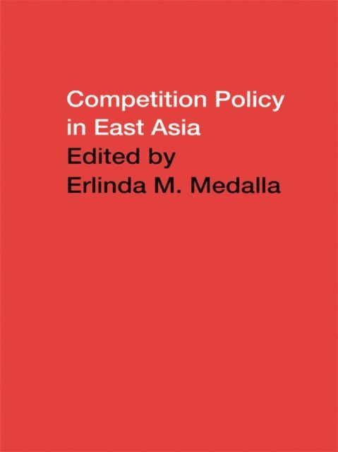 Erlinda Medalla - Competition Policy in East Asia, E-bok
