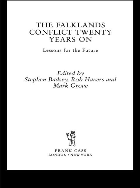 Rob Havers, Mark Grove, Stephen Badsey - Falklands Conflict Twenty Years On, E-bok
