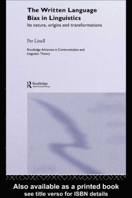 Per Linell - Written Language Bias in Linguistics, E-bok