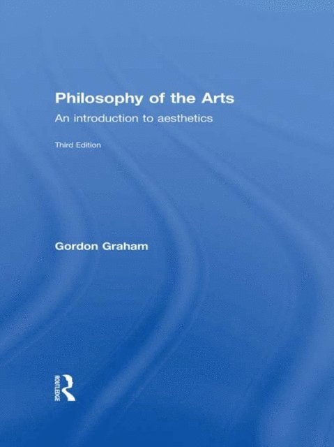 Gordon Graham - Philosophy of the Arts, E-bok