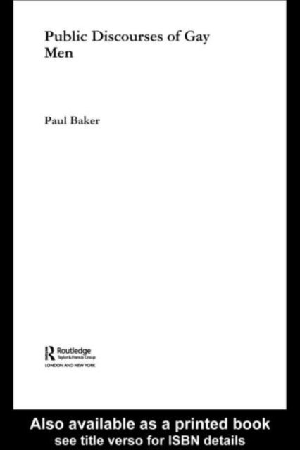 Paul Baker - Public Discourses of Gay Men, E-bok