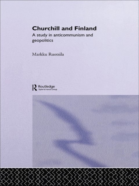 Markku Ruotsila - Churchill and Finland, E-bok
