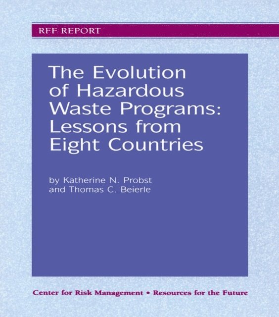 Thomas C. Beierle, Katherine N. Probst - Evolution of Hazardous Waste Programs, E-bok