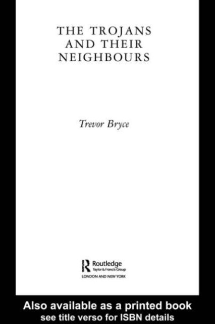 Trevor Bryce - Trojans & Their Neighbours, E-bok