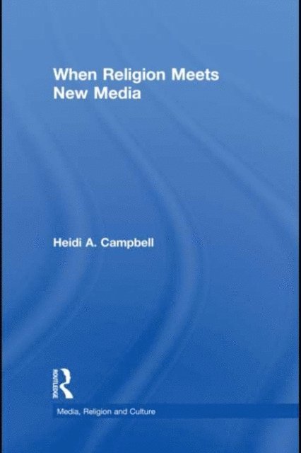 Heidi Campbell - When Religion Meets New Media, E-bok