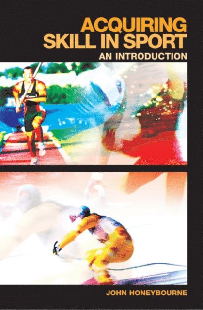 John Honeybourne - Acquiring Skill in Sport: An Introduction, E-bok