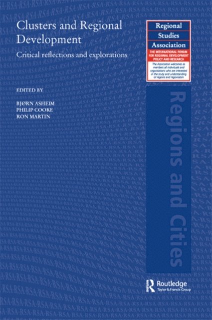 Ron Martin, Philip Cooke, Bjorn Asheim - Clusters and Regional Development, E-bok