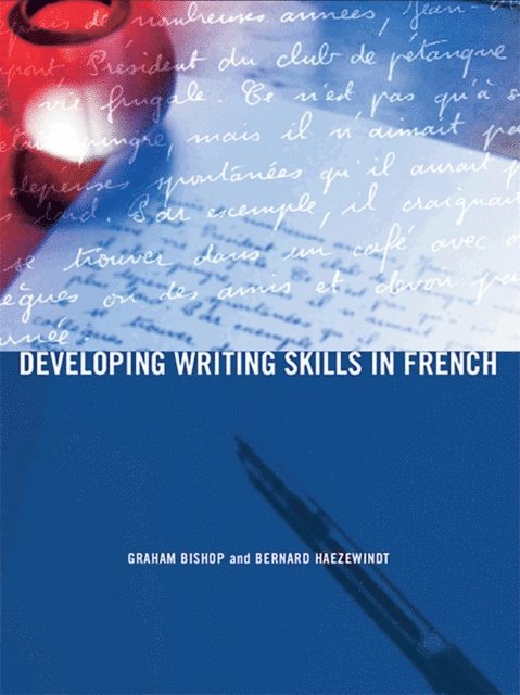 Bernard Haezewindt, Graham Bishop - Developing Writing Skills in French, E-bok