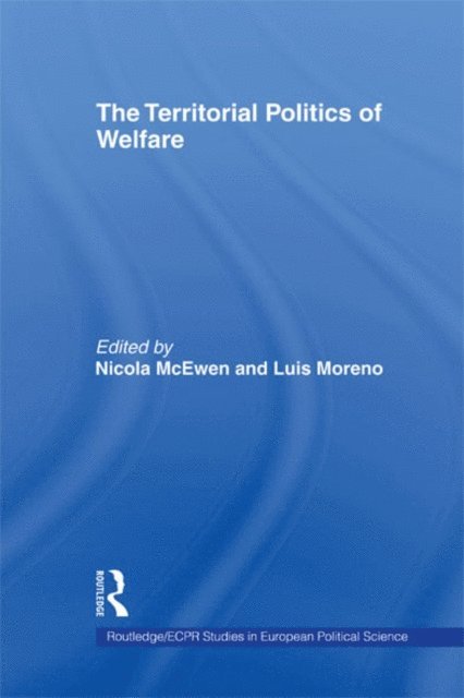 Luis Moreno, Nicola McEwen - Territorial Politics of Welfare, E-bok