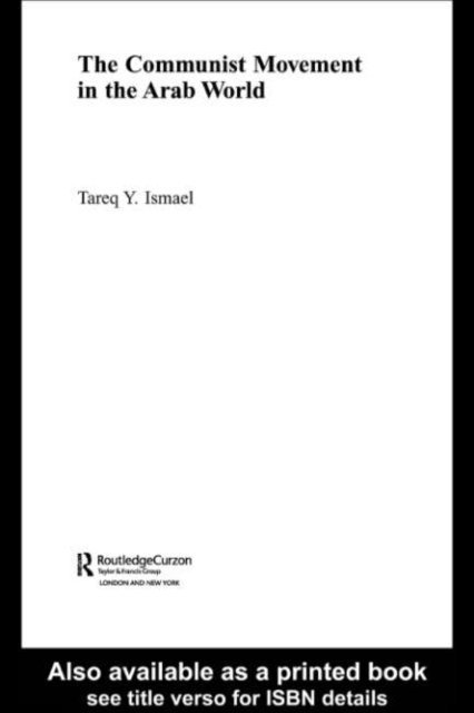 Tareq Y. Ismael - Communist Movement in the Arab World, E-bok