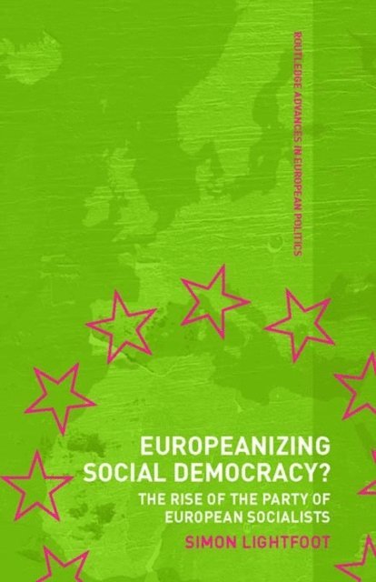 Simon Lightfoot - Europeanizing Social Democracy?, E-bok