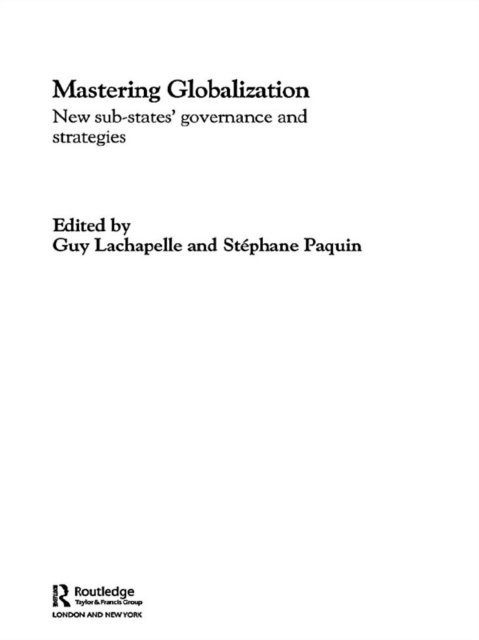 Guy LaChappelle, Stephane Paquin - Mastering Globalization, E-bok