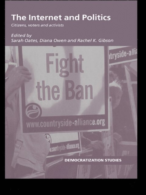 Rachel K. Gibson, Diana Owen, Sarah Oates - Internet and Politics, E-bok