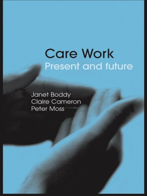 Peter Moss, Claire Cameron, Janet Boddy - Care Work, E-bok