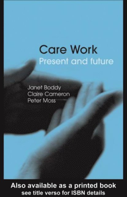 Peter Moss, Claire Cameron, Janet Boddy - Care Work, E-bok