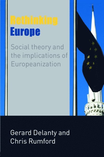 Chris Rumford, Gerard Delanty - Rethinking Europe, E-bok