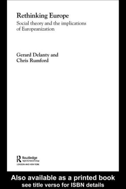 Chris Rumford, Gerard Delanty - Rethinking Europe, E-bok