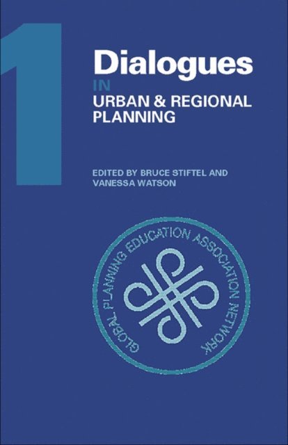 Vanessa Watson, Bruce Stiftel - Dialogues in Urban and Regional Planning, E-bok