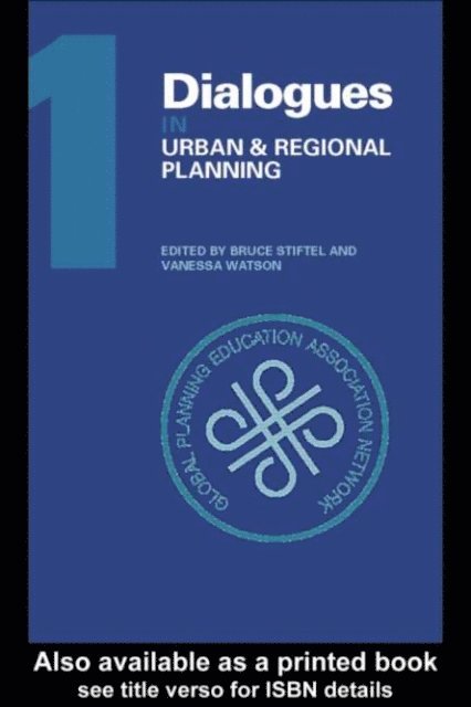 Vanessa Watson, Bruce Stiftel - Dialogues in Urban and Regional Planning, E-bok