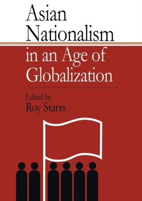 Roy Starrs - Asian Nationalism in an Age of Globalization, E-bok