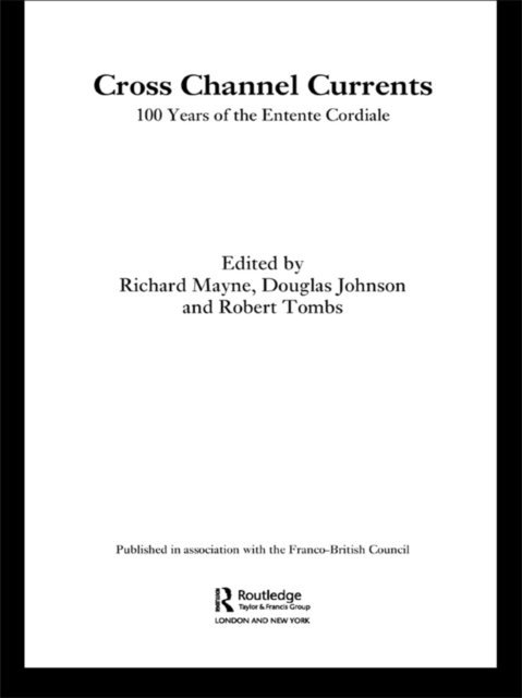 Robert Tombs, Richard Mayne, Douglas Johnson - Cross Channel Currents, E-bok