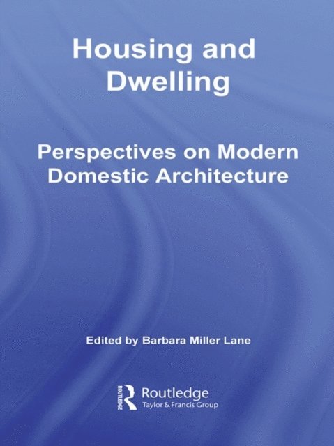 Barbara Miller Lane - Housing and Dwelling, E-bok