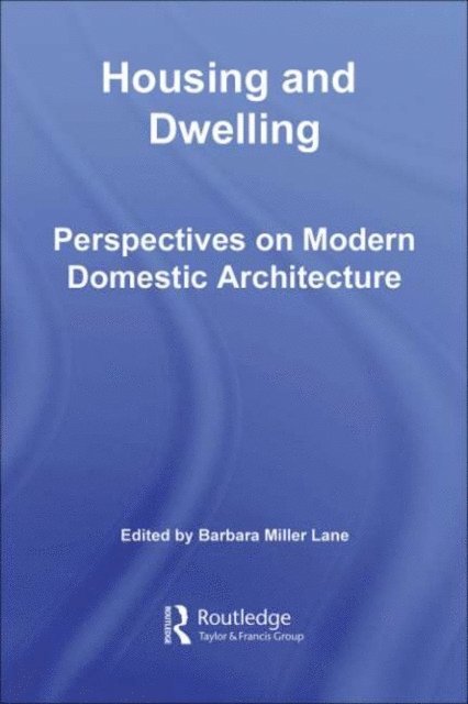 Barbara Miller Lane - Housing and Dwelling, E-bok