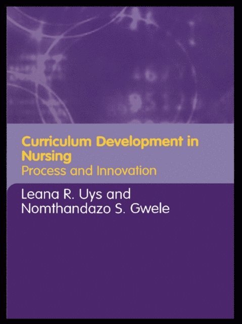Nomthandazo Gwele, Leana Uys - Curriculum Development in Nursing, E-bok. Tillgänglighet: Lägg i varukorg