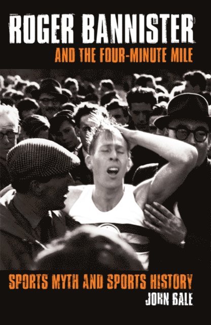 John Bale - Roger Bannister and the Four-Minute Mile, E-bok