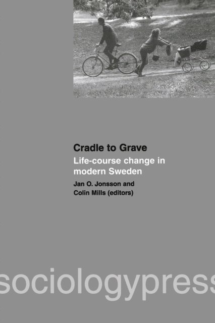 Colin Mills, Jan O. Jonsson - Cradle to Grave: Life-Course Change in Modern Sweden, E-bok