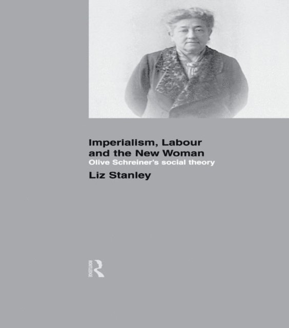 Liz Stanley - Imperialism, Labour and the New Woman, E-bok