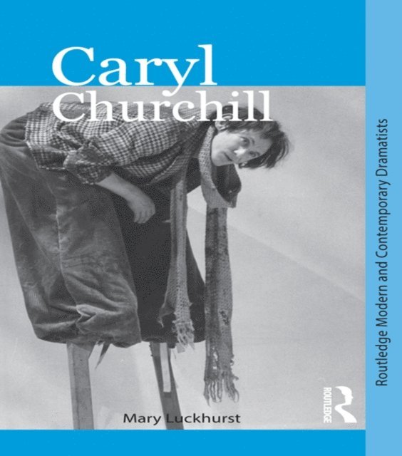 Mary Luckhurst - Caryl Churchill, E-bok