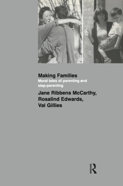 Val Gillies, Rosalind Edwards, Jane Ribbens McCarthy - Making Families, E-bok