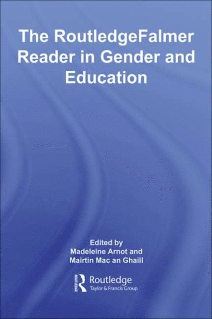 Mairtin Mac An Ghaill, Madeleine Arnot - RoutledgeFalmer Reader in Gender & Education, E-bok
