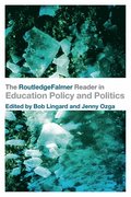 RoutledgeFalmer Reader in Education Policy and Politics