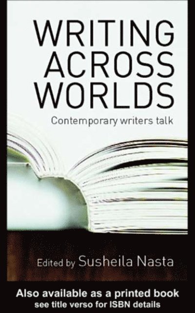 Susheila Nasta - Writing Across Worlds, E-bok